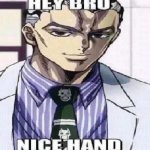 hey bro nice hand