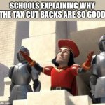 Some of you may die | SCHOOLS EXPLAINING WHY THE TAX CUT BACKS ARE SO GOOD | image tagged in some of you may die,school,slander,fun | made w/ Imgflip meme maker