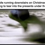 Every year lol | Me running downstairs on Christmas morning to tear into the presents under the tree: | image tagged in gifs,memes,funny,true story,christmas,relatable memes | made w/ Imgflip video-to-gif maker