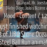 :D | "Go ahead, Mr. Joestar." - D'Arby Older, JoJo's Bizarre Adventure; Mood - Content / 12/05/22; I just finished watching Batch 3 of JJBA Stone Ocean! Now I want Steel Ball Run animated. >:[ | image tagged in jjba | made w/ Imgflip meme maker