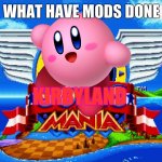 What mods could've done to sonic mania | WHAT HAVE MODS DONE; KIRBYLAND | image tagged in sonic mania,sega,kirby,mods | made w/ Imgflip meme maker
