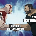 My brother and I | REINER X HISTORIA SHIPPERS; YMIR X HISTORIA SHIPPERS; HISTORIA X THE FARMER SUCKS | image tagged in fullmetal handshake,attack on titan | made w/ Imgflip meme maker