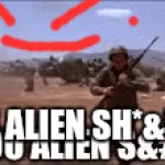 Alien when in earth | DIE U ALIEN SH*&HEAD | image tagged in gifs,gif,giff | made w/ Imgflip video-to-gif maker