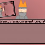 Silenc’s announcement template meme