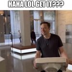Let that sink in! | LET THAT SINK IN!
HAHA LOL GET IT??? | image tagged in elon musk sink | made w/ Imgflip meme maker