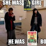 He was a_ boy | SHE WAS          GIRL; HE WAS                BOY | image tagged in he was a_ boy | made w/ Imgflip meme maker