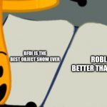 Watch BFDI or you are gonna P E R I S H | BFDI IS THE BEST OBJECT SHOW EVER; ROBLOX IS BETTER THAN FORTNITE | image tagged in bfdi is back book | made w/ Imgflip meme maker