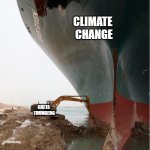 suez-canal | CLIMATE 
CHANGE; GRETA 
THUNBERG | image tagged in suez-canal | made w/ Imgflip meme maker