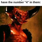 eye vee | Movie sequels that
have the number "4" in them: | image tagged in satan | made w/ Imgflip meme maker