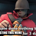 repost with me | REPOSTING THIS MEME | image tagged in i have done nothing but teleport bread for 3 days | made w/ Imgflip meme maker