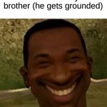 Snickering CJ | When you make a mess and blame it on your brother (he gets grounded) | image tagged in snickering cj,funny,memes,brother,gifs,haha | made w/ Imgflip meme maker