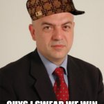 Scumbag marco rizzo | GUYS I SWEAR WE WIN THE ELECTIONS IN ITALY! | image tagged in marco rizzo,italians,italian,italy,communism | made w/ Imgflip meme maker