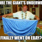 You can sell anything on ebay... | ANDRE THE GIANT'S UNDERWEAR; FINALLY WENT ON EBAY? | image tagged in big underwear,ebay,pro wrestling,giant,dad joke | made w/ Imgflip meme maker