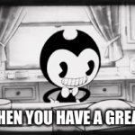 life | LIFE WHEN YOU HAVE A GREAT IDEA | image tagged in gifs,bendy and the ink machine | made w/ Imgflip video-to-gif maker