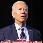 Joe Biden | Joe Biden 
! Loved by thousands, hated by millions! | image tagged in joe biden,slavic,russia | made w/ Imgflip meme maker