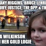 Burning House Girl | BRITTANY HIGGINS, BRUCE LEHRMANN, THE JURY, JUSTICE, THE DPP, & THE AFP; LISA WILKINSON                               
WITH HER GOLD LOGIE | image tagged in burning house girl | made w/ Imgflip meme maker