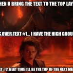 It's Over, Anakin, I Have the High Ground Meme Generator - Imgflip