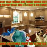 disney dinner | EVERY YEAR FRIENDS AND FAMILY WOULD UNITE FOR A HOLIDAY FEAST AND IT'S TRULY A BIG TRADITION; SEASONS GREETINGS FROM THE ALTER EGO BRO | image tagged in kitchen,disney,pixar,muppets,20th century fox,christmas | made w/ Imgflip meme maker