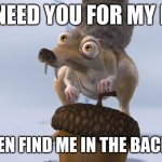 Scrat ice cracking | DAD:I NEED YOU FOR MY FAMILY; MILK:THEN FIND ME IN THE BACKROOMS | image tagged in scrat ice cracking | made w/ Imgflip meme maker