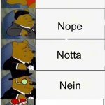 Yesnt | No; Nope; Notta; Nein; Yesn’t | image tagged in tuxedo winnie the pooh,funny,memes | made w/ Imgflip meme maker