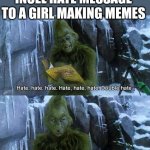 Iceu | I SEE YOU WRITING INCEL HATE MESSAGE TO A GIRL MAKING MEMES | image tagged in i see you | made w/ Imgflip meme maker
