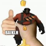 BAIKLH | BAIKLH | image tagged in baiklh | made w/ Imgflip meme maker