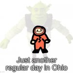 Goofy ah you should caption | Just another regular day in Ohio | image tagged in goofy ah you should caption | made w/ Imgflip meme maker