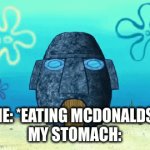 disgusting | ME: *EATING MCDONALDS*
MY STOMACH: | image tagged in gifs,mcdonalds,cringe worthy | made w/ Imgflip video-to-gif maker