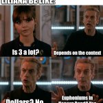 Is Four A Lot | LILIANA BE LIKE:; Is 3 a lot? Depends on the context; Euphoniums in Honour Band? Yes; Dollars? No. | image tagged in is four a lot | made w/ Imgflip meme maker