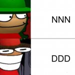 NNN & DDD In a nutshell | NNN; DDD | image tagged in expunged becomes canny,no nut november | made w/ Imgflip meme maker