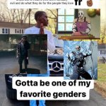 Shout out to.... Gotta be one of my favorite genders | Shout out to villains who aren't actually evil and do what they do for the people they love | image tagged in shout out to gotta be one of my favorite genders | made w/ Imgflip meme maker