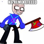 K6 remix eteled | K6 REMIX ETELED | image tagged in wii,cool,fnf | made w/ Imgflip meme maker