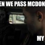 Ghost MW2 Stare | WHEN WE PASS MCDONALDS; MY MOM; ME | image tagged in ghost mw2 stare | made w/ Imgflip meme maker