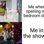 Weird Al's Opinions | Me when opening my bedroom door; Me in the shower | image tagged in weird al's opinions | made w/ Imgflip meme maker