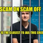 Clap On Clap Off | SCAM ON SCAM OFF; PHOTOSHOP IS THE CLOSEST TO JAIL THIS CREEP WILL GET | image tagged in scam on scam off,sbf,ftx,fraud,criminal minds,government corruption | made w/ Imgflip meme maker