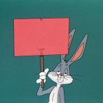 Bugs Bunny holding up a Sign