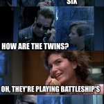 Your children are dead | HOW MANY CHILDREN? SIX; HOW ARE THE TWINS? OH, THEY'RE PLAYING BATTLESHIP'S; YOUR CHILDREN ARE DEAD | image tagged in t2 foster parents are dead | made w/ Imgflip meme maker