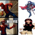 Spider-Man hates Lucina | HELL NO; HELL YES | image tagged in spiderman,lucina | made w/ Imgflip meme maker