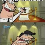 :') | THIS IS WHERE I'D PUT MY MOTIVATION; IF I HAD ANY | image tagged in fairly odd parents,relatable,memes | made w/ Imgflip meme maker