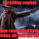 Bot killing cowboy