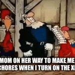 Mom when I play games | MOM ON HER WAY TO MAKE ME DO CHORES WHEN I TURN ON THE XBOX | image tagged in gifs,parents | made w/ Imgflip video-to-gif maker