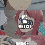 still struggling with it a few years later :[ | MY BRAIN; ME, AN ARTIST; ARTBLOCK; MY BRAIN | image tagged in pepper spray girl anime | made w/ Imgflip meme maker