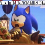Sonic Prime | ME WHEN THE NEW YEAR IS COMING. | image tagged in sonic prime,sonic the hedgehog,sonic,happy new year,new years,surprised | made w/ Imgflip meme maker
