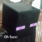 Enderman oh fuck template