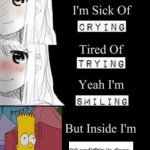I'm Sick Of Crying | 14 and this is deep | image tagged in i'm sick of crying | made w/ Imgflip meme maker