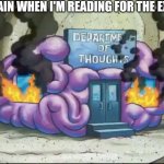 This is definitely a summer joke | MY BRAIN WHEN I'M READING FOR THE EXAMS | image tagged in brain fire,exams,brain cells,memes,funny memes | made w/ Imgflip meme maker