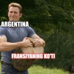 Good job | ARGENTINA; FRANSIYANING KO'TI | image tagged in chris evans chopping wood | made w/ Imgflip meme maker
