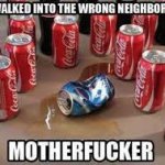 coke came to wrong neighborhood