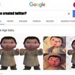 ice age baby is the creator of twitter | who created twitter? | image tagged in ice age baby is responsible | made w/ Imgflip meme maker