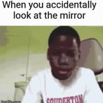 So true | When you accidentally look at the mirror | image tagged in gifs,funny,funny memes,memes,bruh,lol | made w/ Imgflip video-to-gif maker